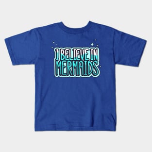 believe in mermaid2 Kids T-Shirt